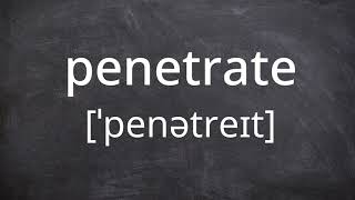 PENETRATE Pronunciation in American English [upl. by Sigfried]