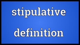 Stipulative definition Meaning [upl. by Refinnaej838]