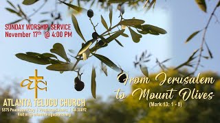 Atlanta Telugu Church Service Nov 17 2024  From Jerusalem to Mt Olives  PsJohn amp Sudha Billa [upl. by Tymothy692]