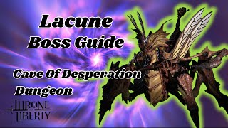 Lacune Boss Guide Cave Of Desperation Dungeon  Throne amp Liberty [upl. by Ailuig]