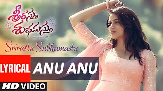 Srirastu Subhamastu Songs  Anu Anu Lyrical Video Song  Allu Sirish Lavanya Tripathi  SS Thaman [upl. by Alian]