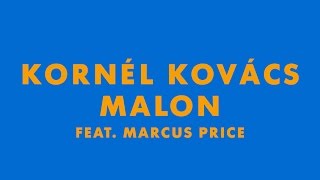 Kornél Kovács  Malon featuring Marcus Price From the Radio Koko EP [upl. by Sandro800]