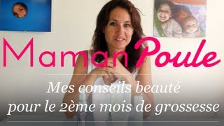 Enceinte de 2 mois  Mes conseils beauté  Maman Poule [upl. by Ardnassela]