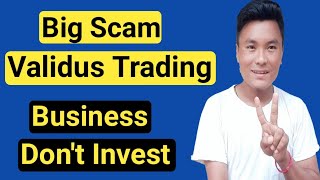 Big Scam  Validus Trading Business [upl. by Anuaik]