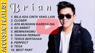 BRIAN Full Album Lagu Cinta amp Patah Hati Terbaru 2020  Bila Ada Cinta Yang Lain  Tega  Bertahan [upl. by Hayes]