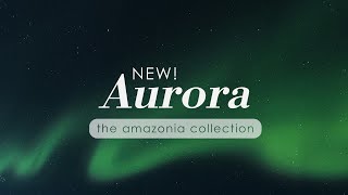 NEW Aurora  The Amazonia Collection  Aaron Terence Hughes [upl. by Gerta]