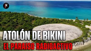 ATOLÓN DE BIKINI el paraiso destruido por la radiación [upl. by Einner]