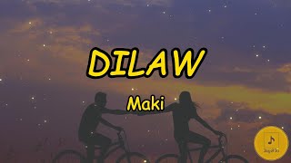 DILAW  Maki Lyrics [upl. by Idrahs392]