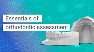 Orthodontic Assessment Basics A MustWatch Guide [upl. by Trumaine]