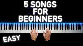 5 EASY PIANO SONGS FOR BEGINNERS [upl. by Nanah]