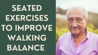 Seniors SEATED EXERCISES TO IMPROVE WALKING BALANCE [upl. by Nail]