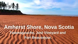 Amherst Shore  Jost Vineyard  Tatamagouche  Fort Beausejour [upl. by Locke]