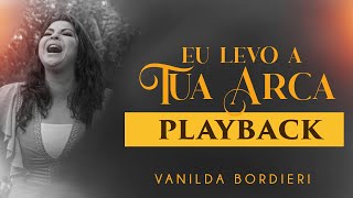 Vanilda Bordieri  Eu Levo A Tua Arca  PLAYBACK COM LETRA [upl. by Levenson738]