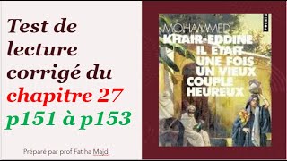 test de lecture corrigé du chapitre 27quotil était une fois un vieux couple heureuxquotkhair Eddine [upl. by Eniamrahs]