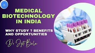 Medical Biotechnology in India Overview and High Salary Job Prospects BSc amp MSc In Medical Biotech [upl. by Seif]