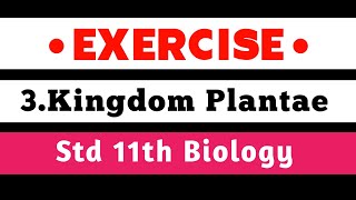 Kingdom Plantae Exercise  11th Class Biology Solutions  Chapter 3rd Kingdom Plantae Exercise [upl. by Princess516]