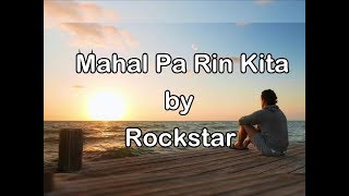 Mahal Pa Rin Kita by Rockstar Lyrics [upl. by Oiramal296]