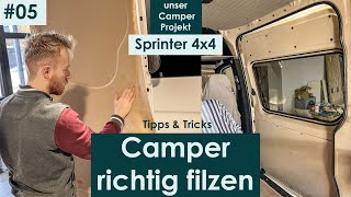 Camper Innenraum richtig FILZEN  Anleitung amp Tipps zum Filzen im Camper  Mercedes Sprinter 4x4 05 [upl. by Einahpetse430]