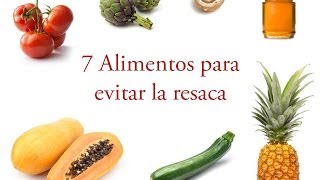 7 Alimentos para evitar la resaca [upl. by Hulbard231]