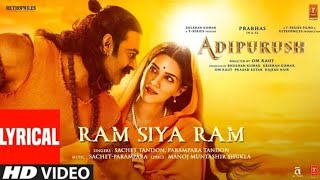 Ram Siya Ram Lyrical Adipurush  Prabhas  SachetParamparaManoj Muntashir S Om Raut  Bhushan K [upl. by Phares]