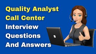 Quality Analyst Call Center Interview Questions And Answers [upl. by Ahsiuqel]