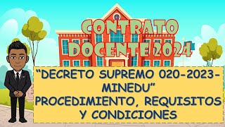 CONTRATO DOCENTE 2024  DECRETO SUPREMO 0202023MINEDU  PROCEDIMIENTO REQUISITOS Y CONDICIONES [upl. by Ayar]