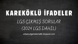 LGS ÇIKMIŞ SORULAR  KAREKÖKLÜ İFADELER 2024 Dahil [upl. by Acinomaj774]