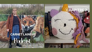 🦊Carnet laineux 🦊 Podcast 7  quot Je crois que je manque à quelquunquot😻 [upl. by Ytoc]