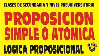 PROPOSICION LOGICA SIMPLE O ATOMICA  LOGICA PROPOSICIONAL [upl. by Ihcur]