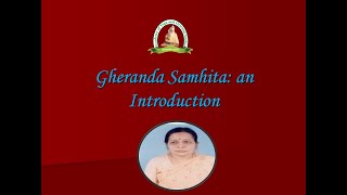 Gheranda Samhita Introduction Lecture 1 by Dr Indulata Das [upl. by Starobin]