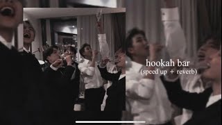 Hookah bar sped up  reverb [upl. by Gleda]