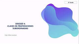 Clases de proposiciones subordinadas9° Grado Unidad 4 11052020 [upl. by Alyahc]