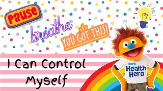 I CAN CONTROL MYSELF  Social Emotional Learning for Kids  Learning Selfcontrol  Health Hero [upl. by Llerehs]