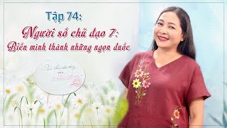 Tập 74 Người số chủ đạo 7 Biến mình thành những ngọn đuốc  Góc nhìn cuộc sống qua Nhân số học [upl. by Settera]