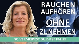 Rauchen aufhören ohne Zunehmen Vermeide diese Fehler und bleibe schlank [upl. by Wonacott]