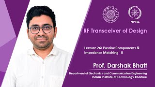 Lecture 26  Passive Components amp Impedance Matching – II [upl. by Benedick716]