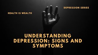 Understanding Depression Signs and Symptoms [upl. by Airtemad93]