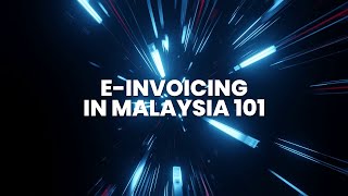 Everything you need to know about Einvoicing in Malaysia [upl. by Berni]