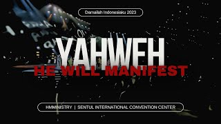 Yahweh He Will Manifest  Damailah Indonesiaku 2023  HMMINISTRY [upl. by Lowell]