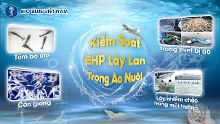 KIỂM SOÁT NGUỒN LÂY EHP TRONG AO NUÔI [upl. by Annmarie27]