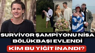 Survivor Şampiyonu Nisa Bölükbaşı Evlendi Kim Bu Yiğit İnandı magazin [upl. by Naic]