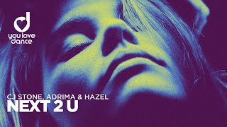 CJ Stone Adrima amp Hazel – Next 2 U [upl. by Ardelis]