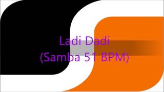 Ladi Dadi Samba 51 BPM [upl. by Vrablik]