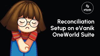 Reconciliation Setup on eVanik OneWorld Suite [upl. by Carol]