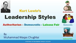 Kurt Lewin Leadership Styles  Authoritarian  Democratic  Laissez Fair  Leadership Theories [upl. by Einner]