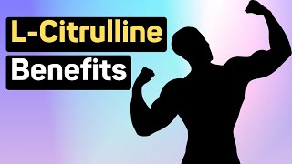 10 Health Benefits of L Citrulline [upl. by Ahtnamys]