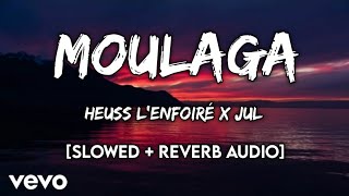 Heuss Lenfoiré X JuL  Moulaga  Slowed and Reverb Audio [upl. by Zoi]