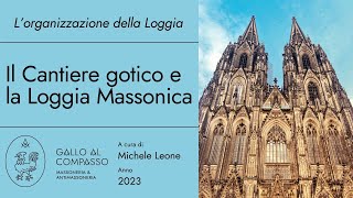 Lorganizzazione della Loggia Il cantiere gotico e lorganizzazione della Loggia [upl. by Rosenkranz]