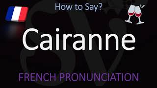 How to Pronounce Cairanne French Rhône Wine Pronunciation [upl. by Grata]