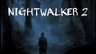 Nightwalker 2 Part 4 [upl. by Ynnal]